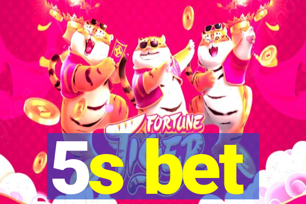 5s bet